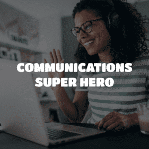 Communications Super Hero
